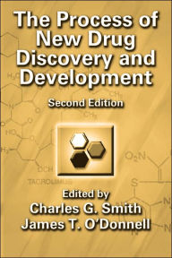 Title: The Process of New Drug Discovery and Development, Second Edition / Edition 2, Author: Charles G. Smith