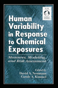 Title: Human Variability in Response to Chemical Exposures Measures, Modeling, and Risk Assessment, Author: David A. Eckerman