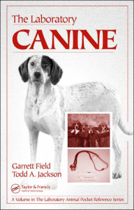 Title: The Laboratory Canine / Edition 1, Author: Garrett Field