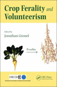 Title: Crop Ferality and Volunteerism / Edition 1, Author: Jonathan Gressel
