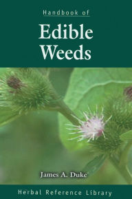 Title: Handbook of Edible Weeds: Herbal Reference Library / Edition 1, Author: James A. Duke