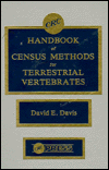 Title: CRC Handbook of Census Methods for Terrestrial Vertebrates / Edition 1, Author: David E Davis