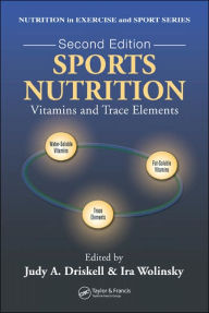Title: Sports Nutrition: Vitamins and Trace Elements, Second Edition / Edition 2, Author: Ira Wolinsky