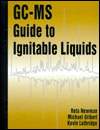 Title: GC-MS Guide to Ignitable Liquids / Edition 1, Author: Reta Newman