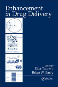 Title: Enhancement in Drug Delivery / Edition 1, Author: Elka Touitou