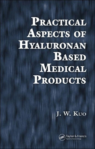 Practical Aspects of Hyaluronan Based Medical Products / Edition 1