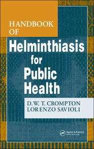 Title: Handbook of Helminthiasis for Public Health / Edition 1, Author: D. W. T. Crompton