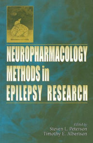 Title: Neuropharmacology Methods in Epilepsy Research / Edition 1, Author: Steven L. Peterson