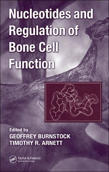 Nucleotides and Regulation of Bone Cell Function / Edition 1