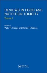 Title: Reviews in Food and Nutrition Toxicity, Volume 3 / Edition 1, Author: Victor R. Preedy