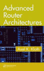 Advanced Router Architectures / Edition 1