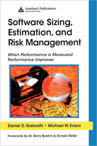 Title: Software Sizing, Estimation, and Risk Management: When Performance is Measured Performance Improves / Edition 1, Author: Daniel D. Galorath