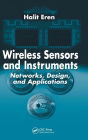 Wireless Sensors and Instruments: Networks, Design, and Applications / Edition 1