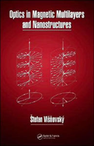 Title: Optics in Magnetic Multilayers and Nanostructures / Edition 1, Author: Stefan Visnovsky