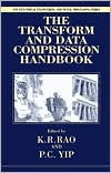 Title: The Transform and Data Compression Handbook / Edition 1, Author: Kamisetty Ramam Rao