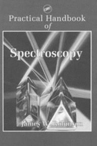 Title: Practical Handbook of Spectroscopy / Edition 1, Author: James W. Robinson