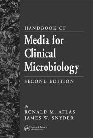 Title: Handbook of Media for Clinical Microbiology / Edition 2, Author: James W. Snyder