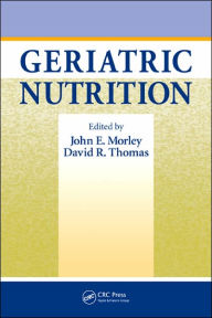 Title: Geriatric Nutrition / Edition 1, Author: John E. Morley