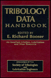 Title: Tribology Data Handbook: An Excellent Friction, Lubrication, and Wear Resource / Edition 1, Author: E. Richard Booser