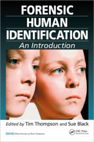 Title: Forensic Human Identification: An Introduction / Edition 1, Author: Tim Thompson