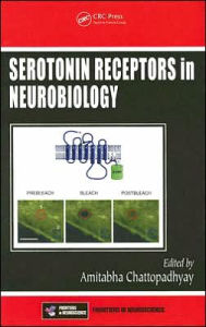 Title: Serotonin Receptors in Neurobiology / Edition 1, Author: Amitabha Chattopadhyay