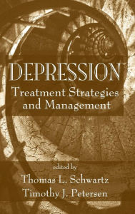 Title: Depression: Treatment Strategies and Management, Author: Thomas L. Schwartz
