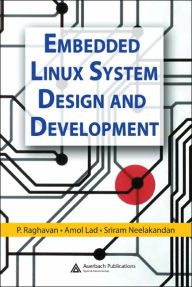 Title: Embedded Linux System Design and Development, Author: P. Raghavan