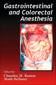 Title: Gastrointestinal and Colorectal Anesthesia, Author: Chandra M. Kumar