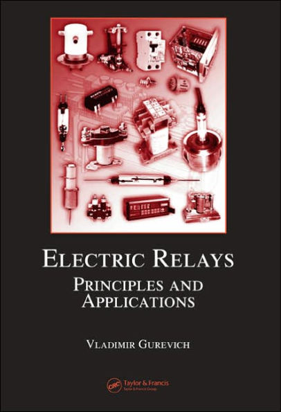 Electric Relays: Principles and Applications / Edition 1