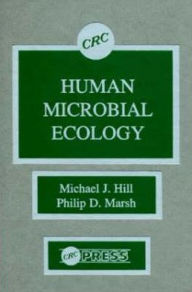 Title: Human Microbial Ecology / Edition 1, Author: Michael J. Hill