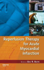 Reperfusion Therapy for Acute Myocardial Infarction / Edition 1