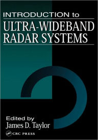 Title: Introduction to Ultra-Wideband Radar Systems / Edition 1, Author: James D. Taylor