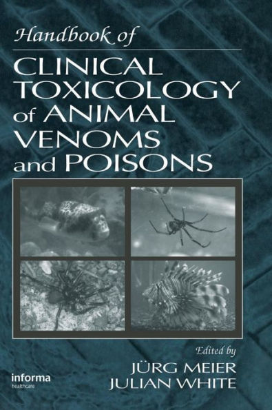 Handbook of Clinical Toxicology of Animal Venoms and Poisons / Edition 1