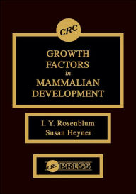 Title: Growth Factors in Mammalian Development / Edition 1, Author: I. Y. Rosenblum