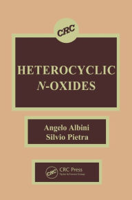 Title: Heterocyclic N-oxides / Edition 1, Author: Angelo Albini