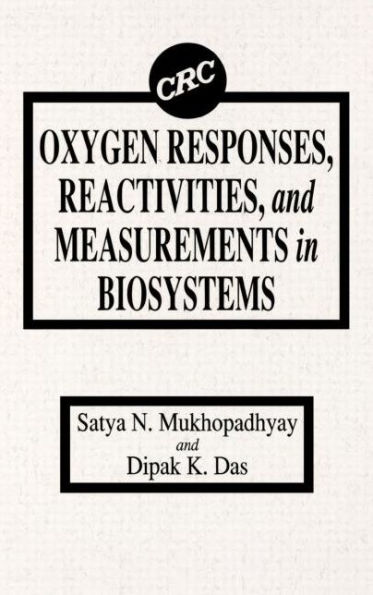 Oxygen Responses, Reactivities, and Measurements in Biosystems / Edition 1