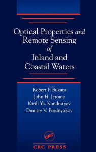 Title: Optical Properties and Remote Sensing of Inland and Coastal Waters / Edition 1, Author: Robert P. Bukata