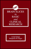 Title: Brain Slices in Basic and Clinical Research / Edition 1, Author: Avital Schurr