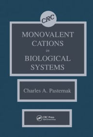 Title: Monovalent Cations in Biological Systems / Edition 1, Author: Charles A. Pasternak
