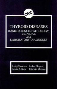 Title: Thyroid Diseases: Clinical Fundamentals and Therapy / Edition 1, Author: Luigi Troncone