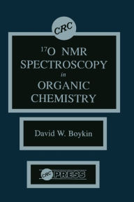 Title: 17 0 NMR Spectroscopy in Organic Chemistry / Edition 1, Author: David W. Boykin
