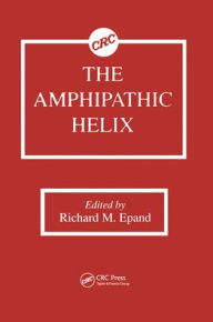 Title: The Amphipathic Helix / Edition 1, Author: Richard M. Epand