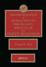 Title: Transformation of Human Diploid Fibroblasts: Molecular and Genetic Mechanisms / Edition 1, Author: George E. Milo