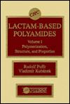 Lactam-based Polyamides, Volume I: Polymerization Structure / Edition 1