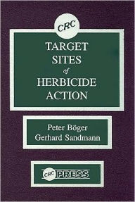 Title: Target Sites of Herbicide Action / Edition 1, Author: Peter Boger