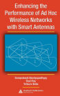 Enhancing the Performance of Ad Hoc Wireless Networks with Smart Antennas