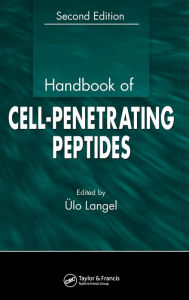 Title: Handbook of Cell-Penetrating Peptides / Edition 2, Author: Ulo Langel