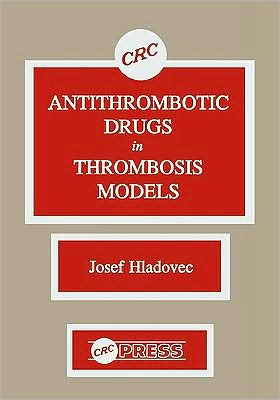 Antithrombotic Drugs in Thrombosis Models / Edition 1