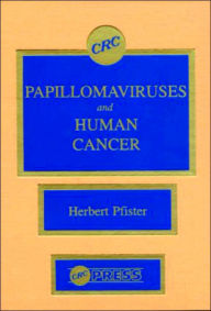Title: Papillomaviruses and Human Cancer / Edition 1, Author: Herbert Pfister