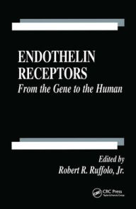 Title: Endothelin Receptors: From the Gene to the Human / Edition 1, Author: Robert R. Ruffolo
